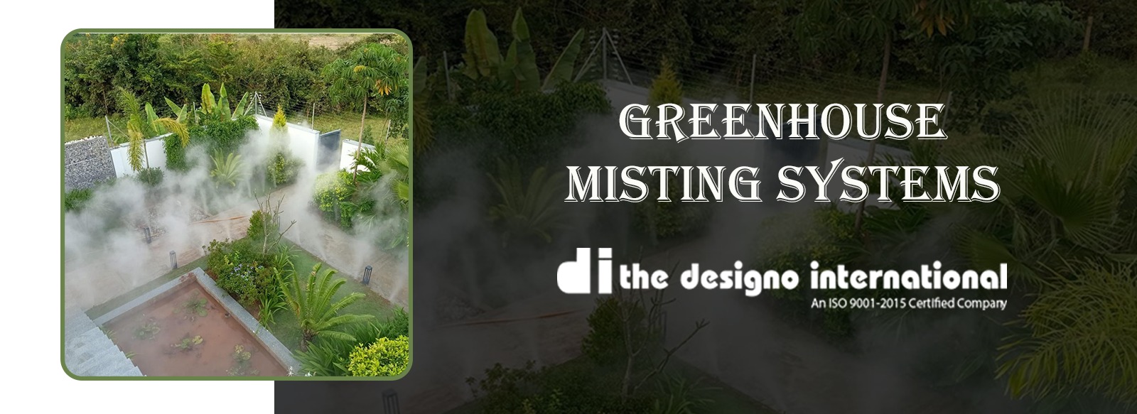 Introduction to the Magic of Mist: Greenhouse Misting Systems by The Designo International